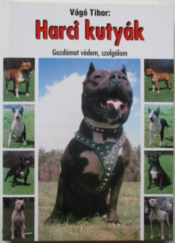 Vg Tibor - Harci kutyk (gazdmat vdem, szolglom)