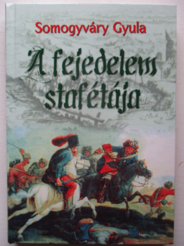 Somogyv�ry Gyula vit�z - A fejedelem staf�t�ja