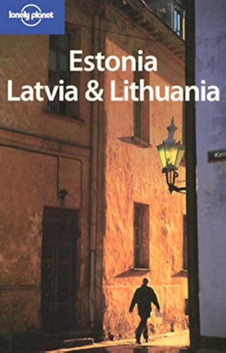 Nicola Williams - Kate Galbraith - Steve Kokker - Estonia, Latvia & Lithuania (Lonely Planet)