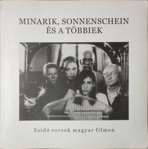 Sur�nyi Vera (szerk.) - Minarik, Sonnenschein �s a t�bbiek (zsid� sorsok magyar filmen)