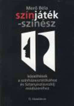 Merő Béla - Színjáték-színész