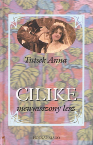 Tutsek Anna - Cilike menyasszony lesz