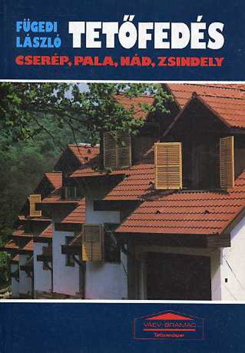 Fgedi Lszl - Tetfeds (cserp, pala, nd, zsindely)