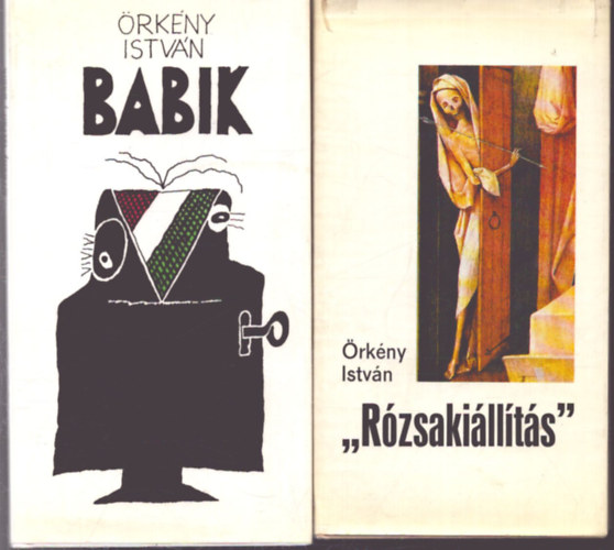 Örkény István - 2 db Örkény István kötet: Rózsakiállítás - Babik