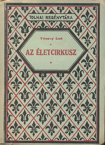 Vcsey Le - Az letcirkusz (Tolnai regnytra)