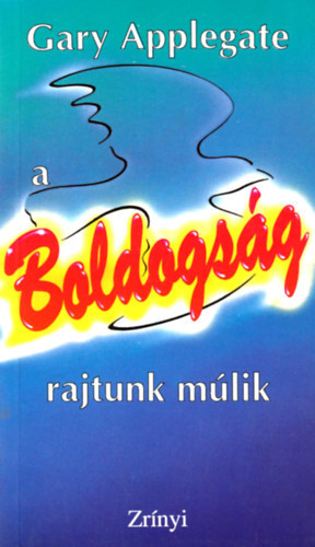 Gary Applegate - A boldogsg rajtunk mlik