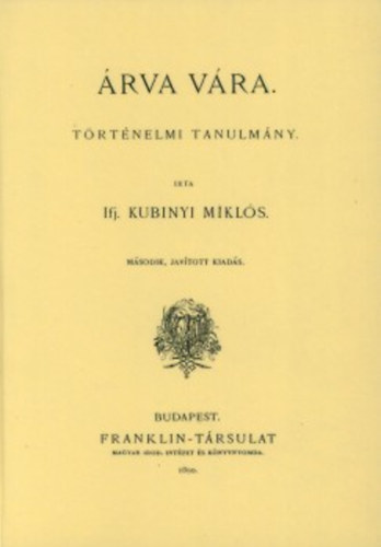 Kub�nyi Mikl�s - �rva v�ra - T�rt�nelmi tanulm�ny