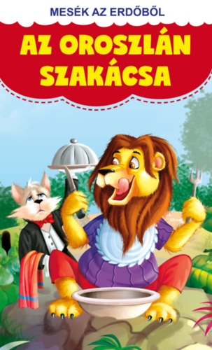 Mes�k az erd�b�l - Az oroszl�n szak�csa