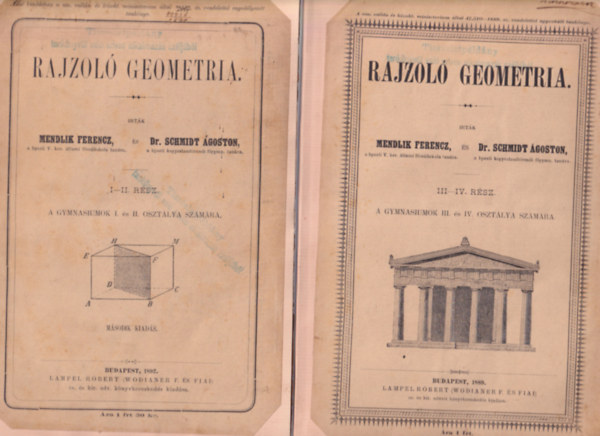 Mendlik Ferencz, Dr. Schmidt goston - 2 db Rajzol geometria I-II. + III-IV. rsz - A gymnasiumok I.-II. s III.-IV. osztlya szmra