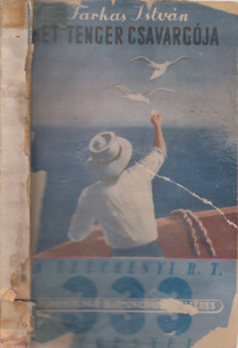 Farkas István - Hét tenger csavargója