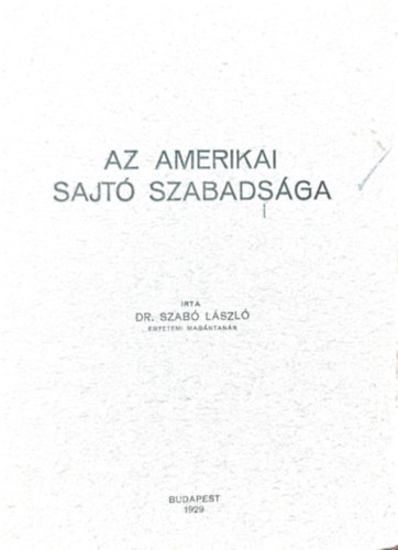 Dr. Szabó László - Az amerikai sajtó szabadsága