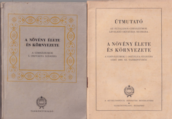 Dr. Hortobgyi Tibor - A nvny lete s krnyezete a gimnziumok I.osztlya szmra + tmutat a nvny lete s krnyezete tanknyvhz