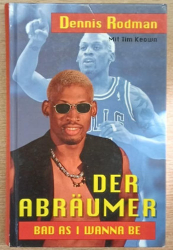Dennis Rodman - Der Abr�umer - Bad as I wanna be
