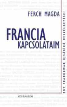Ferch Magda - Francia kapcsolataim