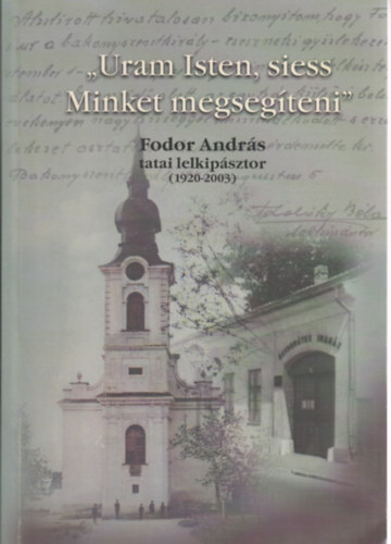 Fodor Andrs - "Uram Isten, siess Minket megsegteni"