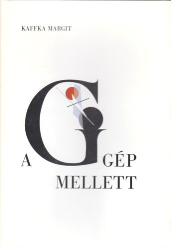 Kaffka Margit - A gp mellett (Gnius knyvek)