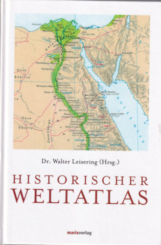 Walter Leisering (szerk.) - Historischer Weltatlas