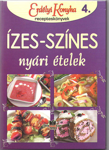 Gyrgy Ottlia - zes-sznes nyri telek (Erdlyi konyha receptesknyvek 4.)