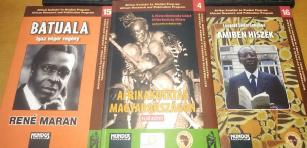 Lopold Sdar Senghor, Ren Maran, B. Wallner Erika szerk. - Afrikakutats Magyarorszgon Els ktet (4) + Amiben hiszek (16) + Batuala: Igaz nger regny (15)(3 ktet)