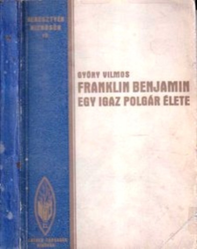 Gy�ry Vilmos - Egy igaz polg�r �lete