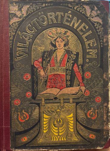 Tolnai vilgtrtnelme: A civilizci trtnete. A fld fokozatos flfedezse s a termszet erinek meghdtsa