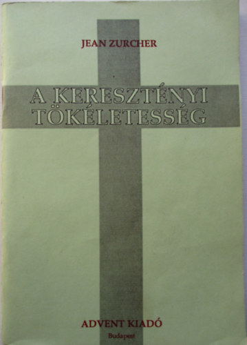 Jean Zurcher - A keresztnyi tkletessg