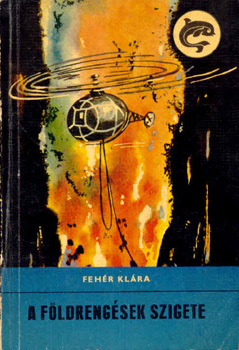 Fehér Klára - A földrengések szigete (Delfin könyvek)