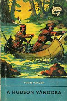 Louis Vaczek - A Hudson v�ndora (Delfin k�nyvek)
