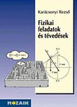 Dr. Karcsonyi Rezs - Fizikai feladatok s tvedsek