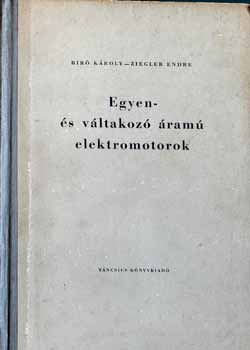 Bíró K.- Ziegler E. - Egyen- és váltakozó áramú elektromotorok
