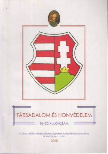 Dr. Kiss Zolt�n L�szl�, Dr. M�sz�ros Margit - T�rsadalom �s honv�delem 2005/1. (56-os k�l�nsz�m)- A Zr�nyi Mikl�s Nemzetv�delmi Egyetem tudom�nyos kiadv�nya