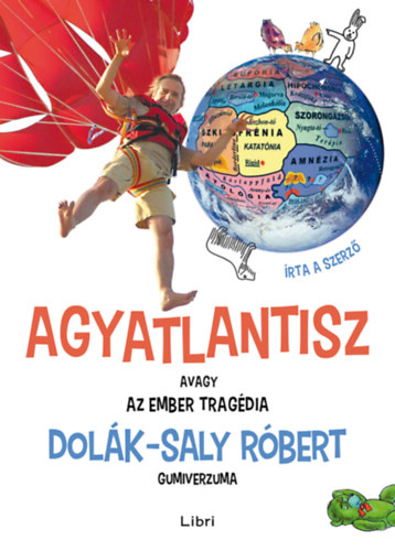 Dolák-Saly Róbert - Agyatlantisz avagy az ember tragédia