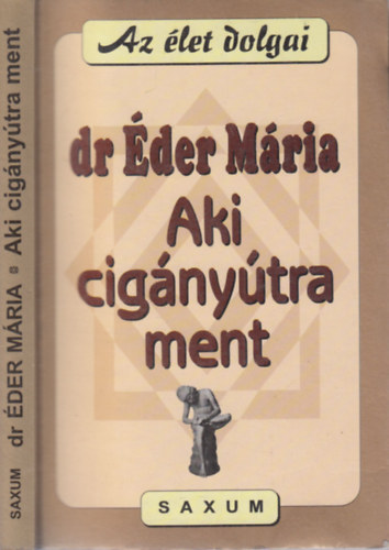 Dr. der Mria SZERKESZT Popper Pter - Aki cignytra ment (Szubjektv valloms a cignykrdsrl)- Az let dolgai
