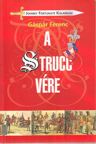 G�sp�r Ferenc - A strucc v�re (Jonny Fortunate kalandjai)