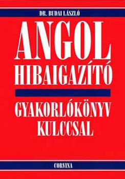 Dr. Budai Lszl - Angol hibaigazt - Gyakorlknyv kulccsal