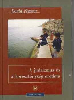 David Flusser - A judaizmus s a keresztnysg eredete