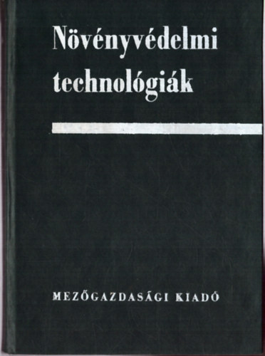 Balogh Sándor, Kovács Viktor, Több szerző - Növényvédelmi technológiák