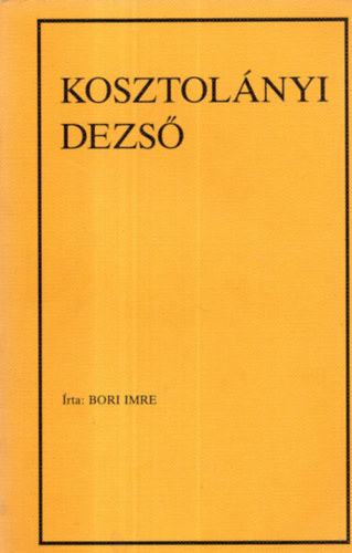 Bori Imre - Kosztolányi Dezső