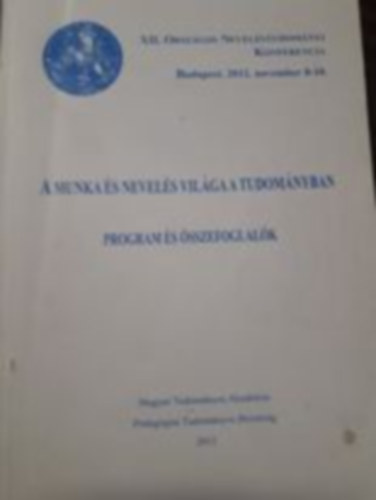 XII. Orszgos Nevelstudomnyi Konferencia - A munka s nevels vilga a tudomnyban -