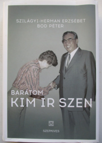 Szilgyi-Herman Erzsbet, Bod Pter - Bartom Kim Ir Szen