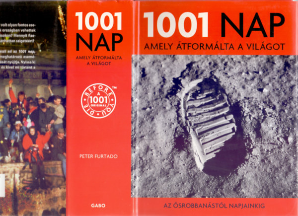 Peter Furtado (fszerk.) - 1001 nap, amely tformlta a vilgot - Az srobbanstl napjainkig