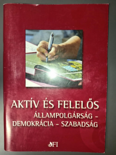 Farkas Olga (szerk.), Mihly Ildik (lektor) - Aktv s felels (llampolgrsg - demokrcia - szabadsg)