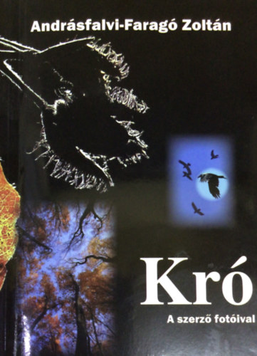 Andr�sfalvi-farag� Zolt�n - Kr� - A szerz� fot�ival