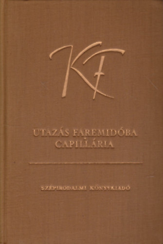 Karinthy Frigyes - Utazás Faremidóba - Capillária