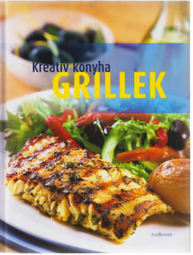Beke Csilla (szerk.) - Grillek - A kreatv konyha legjobb receptjei grillezshez