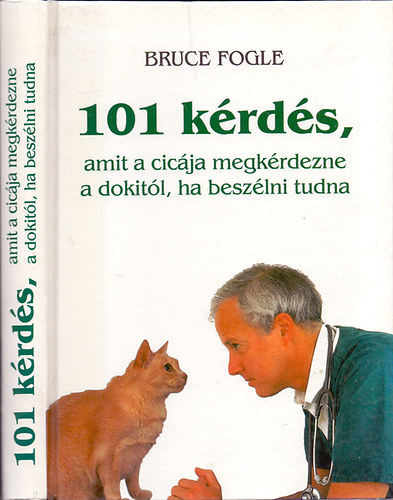 Dr.Bruce Fogle - 101 kérdés, amit a cicája megkérdezne a dokitól, ha beszélni tudna (Lalla Ward illusztrációival)