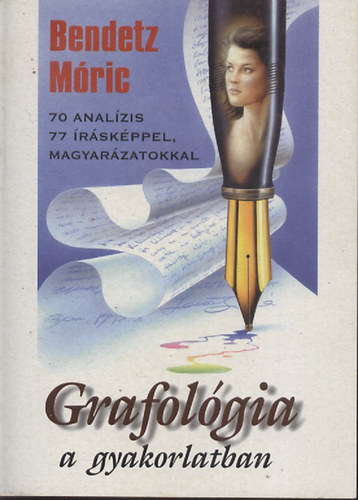 Bendetz Móricz - Grafológia a gyakorlatban