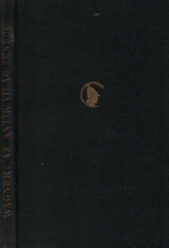 Wagner József - Az antik világ zenéje (Parthenon-tanulmányok 6.)