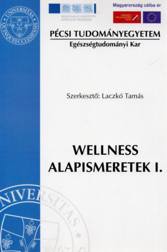 Laczk Tams (szerk.), Jromi Melinda (szerk). - Wellness alapismeretek I-II.