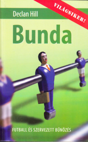 Declan Hill - Bunda - Futball s szervezett bnzs